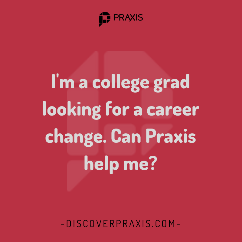 Praxis career question